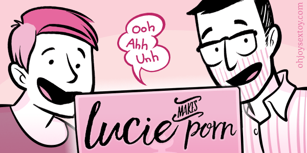 Oh Joy Sex Toy - Lucie Makes Porn