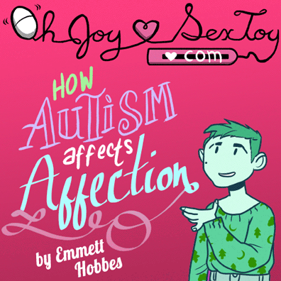 How Autism Affects Affection by Emmett Hobbes