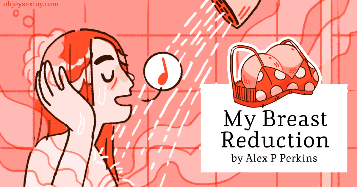 My Breast Reduction by Alex P Perkins
