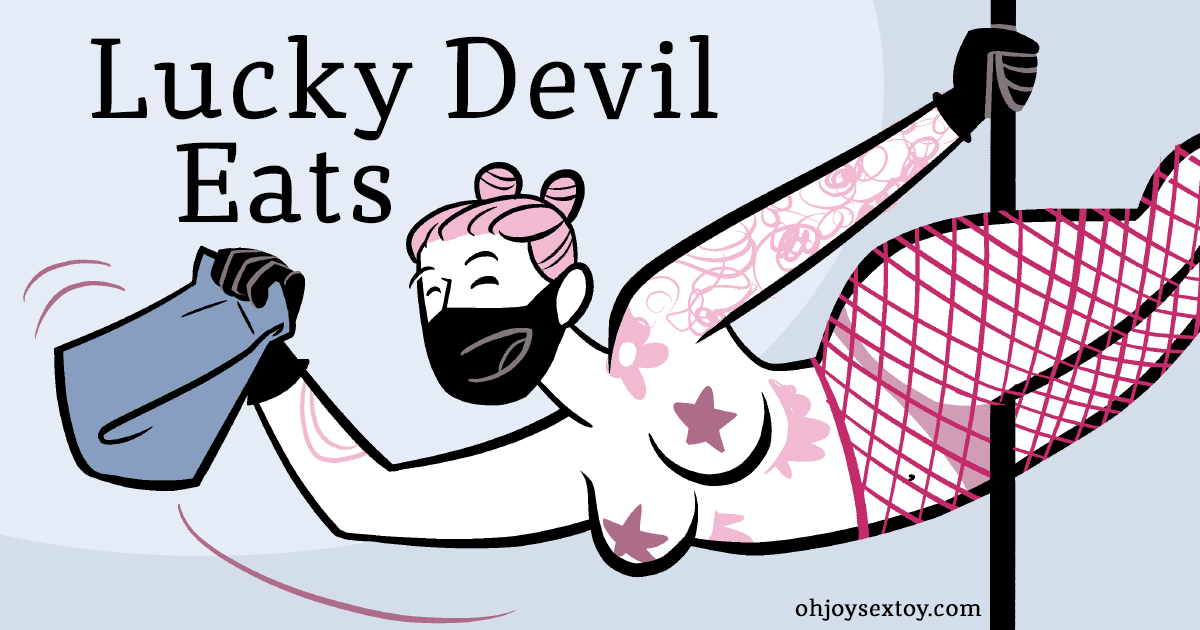 Oh Joy Sex Toy - Lucky Devil Eats