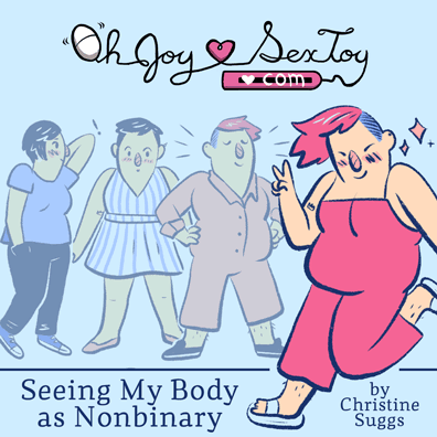 Seeing My Body As Nonbinary by Christine Suggs