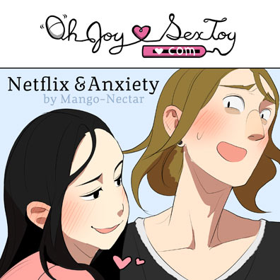 Netflix And Anxiety by Mango-Nectar