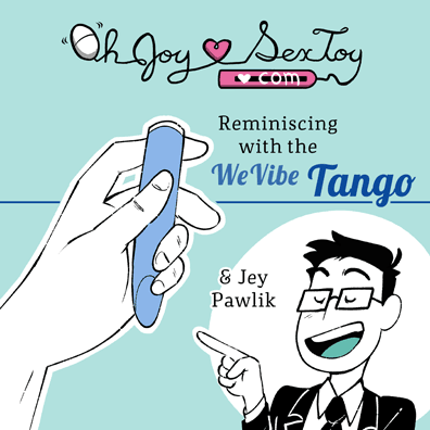 Reminiscing with the WeVibe Tango by Jey Pawlik