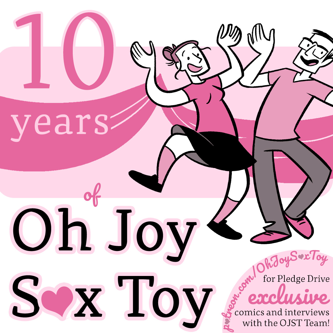 Oh Joy Sex Toy Pledge Drive A Decade Of Comics