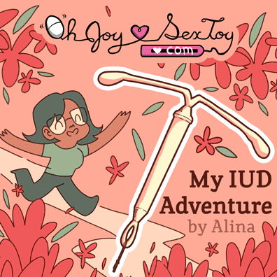 My IUD Adventure by Alina