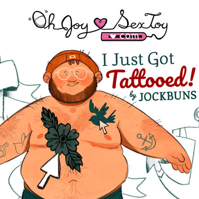 I Just Got Tattooed by JOCKBUNS
