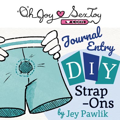 Journal Entry, DIY Strap-On by Jey Pawlik