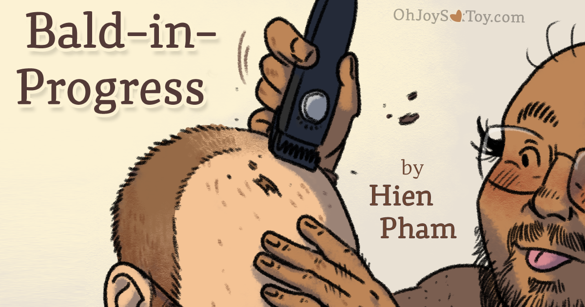 Oh Joy Sex Toy - Bald-In-Progress by Hien Pham