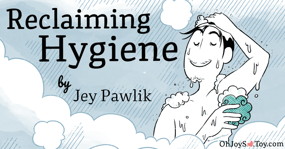 Reclaiming Hygiene by Jey Pawlik